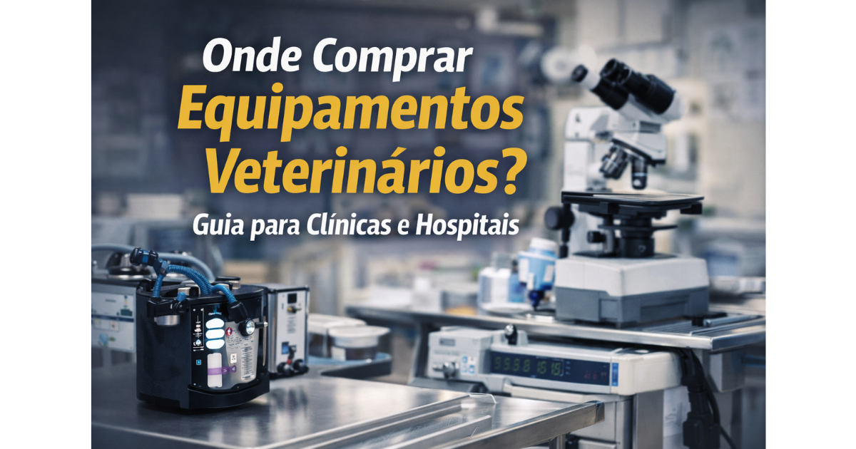 Onde Comprar Equipamentos Veterinários Profissionais no Brasil