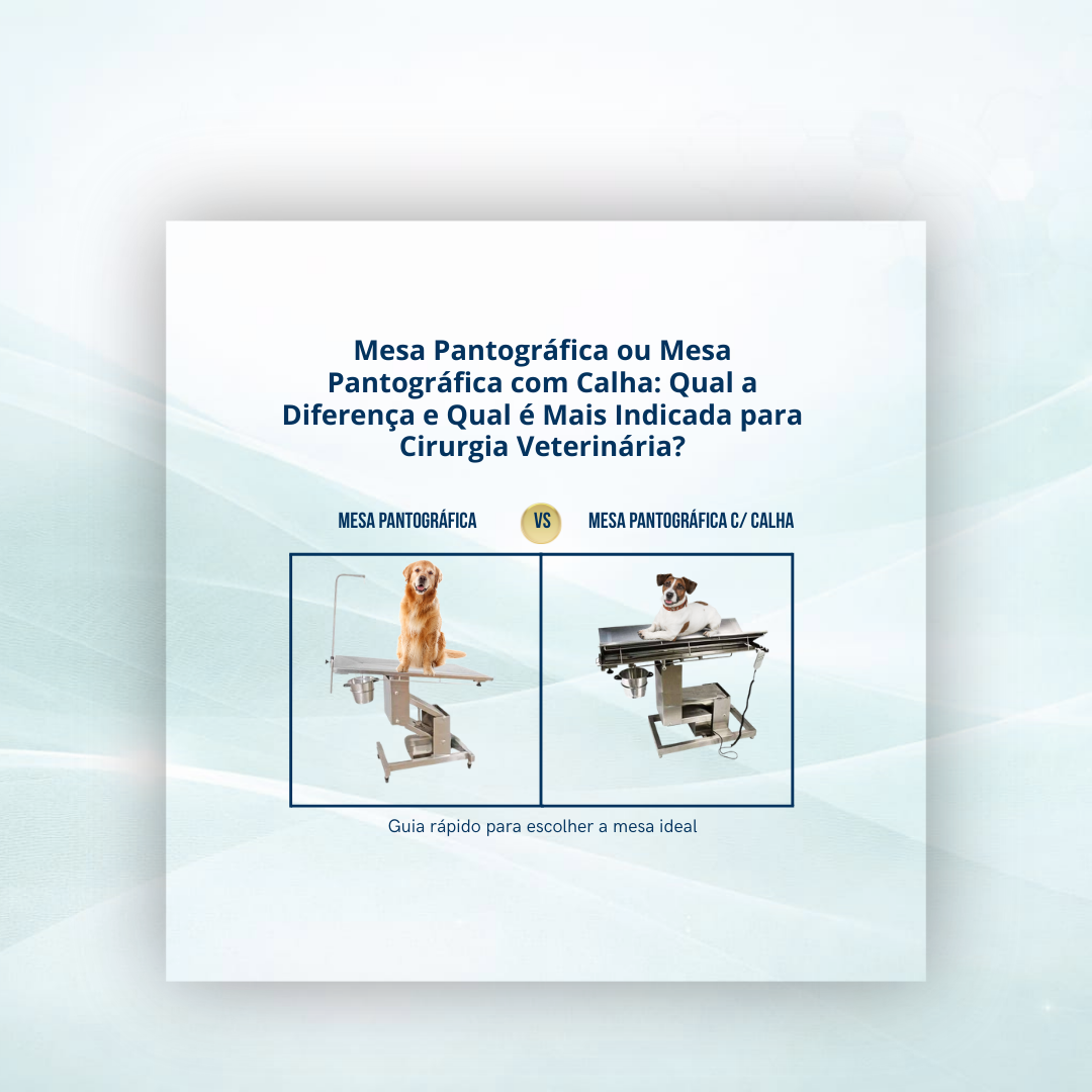 Mesa Pantográfica ou Mesa Pantográfica com Calha: Qual a Diferença e Qual é Mais Indicada para Cirurgia Veterinária?